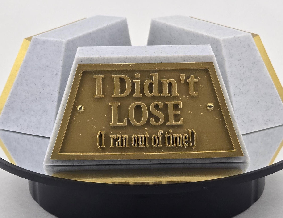 Funny Trophy - Sarcastic Desk Award Gag Gift, 15 Sayings or Custom - I Didn't LOSE (I ran out of time!)